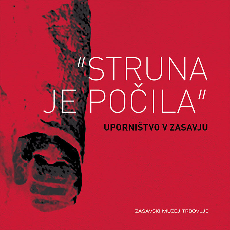 Struna je počila - Uporništvo v Zasavju