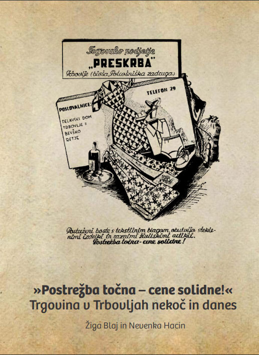 »Postrežba točna – cene solidne!« Trgovina v Trbovljah nekoč in danes